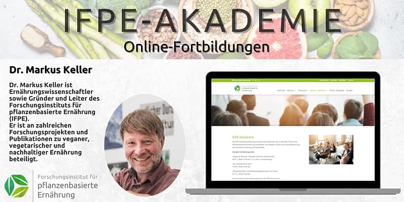 IFPE-Akademie: „Vegane Ernährung – Aktueller Stand der Wissenschaft“