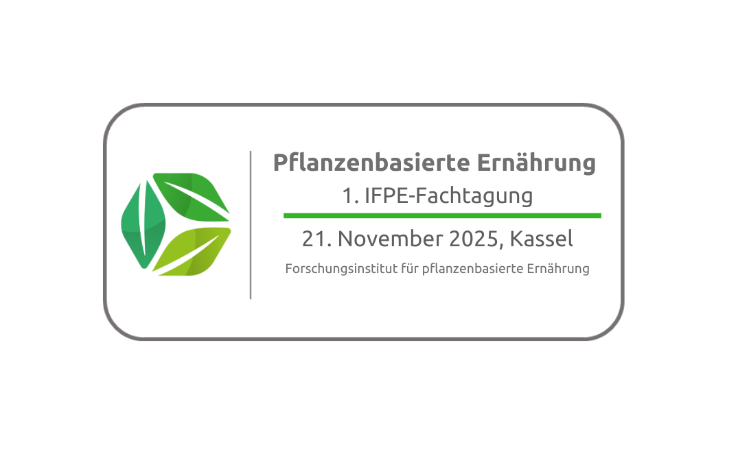 The first symposium of the IFPE on the topic: “Plant-based nutrition – innovative and health-promoting or risky?”